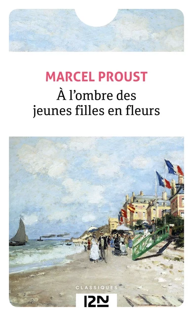 A l'ombre des jeunes filles en fleur - Marcel Proust - Univers Poche