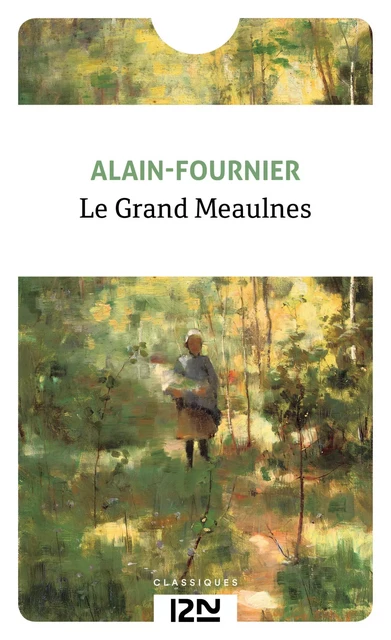 Le Grand Meaulnes -  Alain-Fournier - Univers Poche