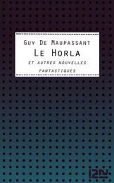 Le Horla et autres nouvelles fantastiques