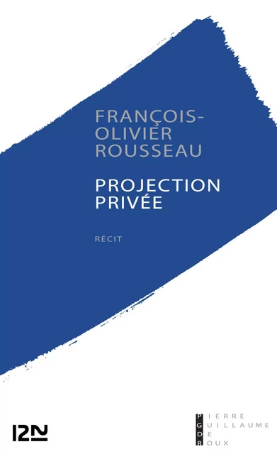 Projection privée - François-Olivier Rousseau - Univers Poche