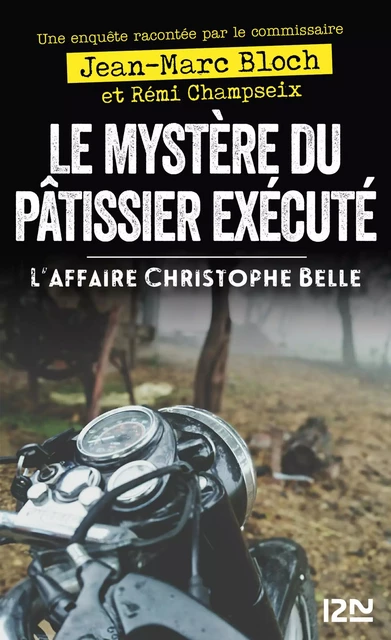 Le Mystère du patissier exécuté - L'affaire Christophe Belle - Jean-Marc Bloch, Rémi Champseix - Univers Poche