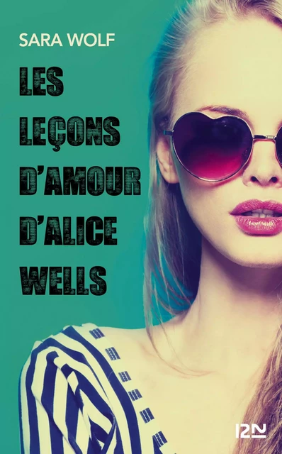 Les leçons d'amour d'Alice Wells - Sara Wolf - Univers Poche