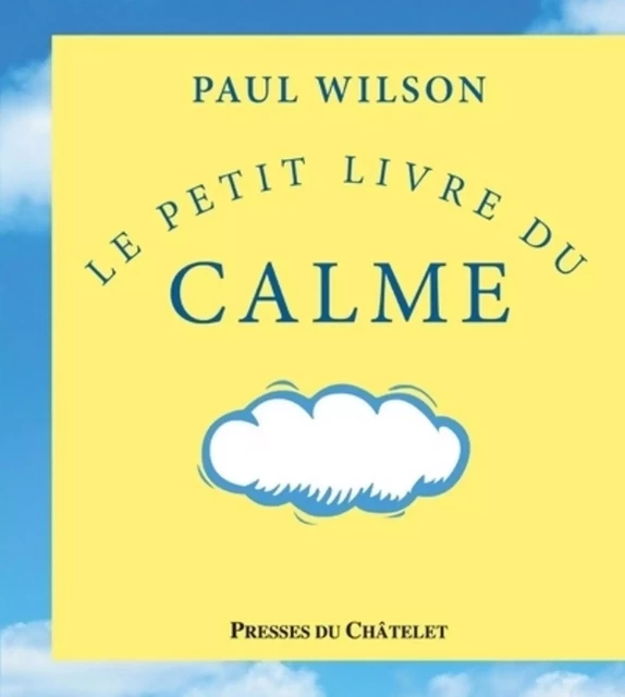 Le petit livre du calme - Paul Wilson - L'Archipel