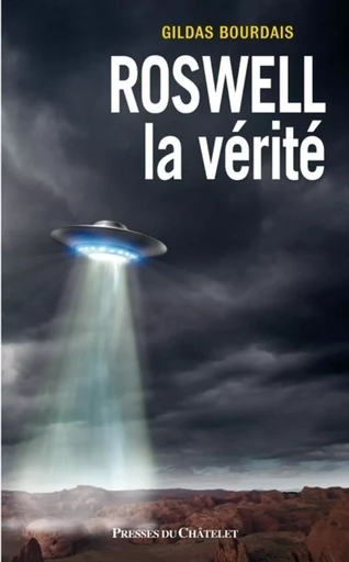 Roswell, la vérité - Gildas Bourdais - L'Archipel