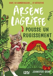 Arsène Lagriffe - tome 07 : Arsène Lagriffe pousse un rugissement