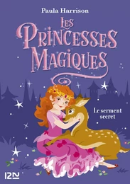 Les Princesses magiques - tome 01 : Le Serment secret