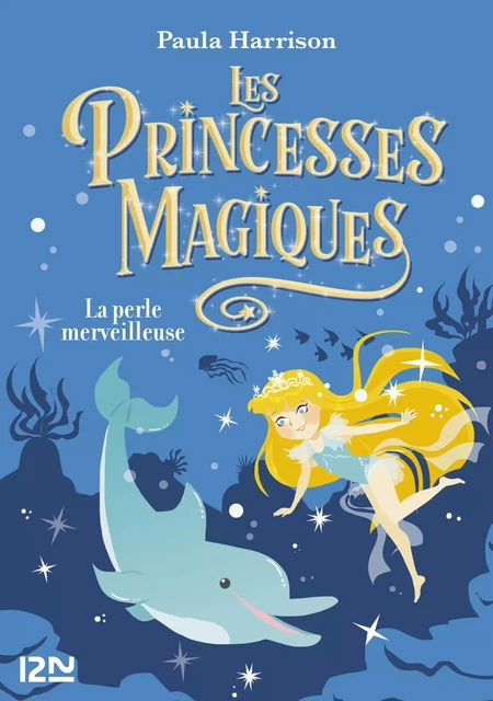 Les Princesses magiques - tome 2 La Perle merveilleuse - Paula Harrison - Univers Poche