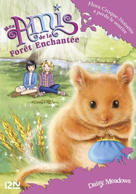 Mes amis de la forêt enchantée - tome 14 : Flora Croque-Noisette a perdu le sourire - Daisy Meadows - Univers Poche