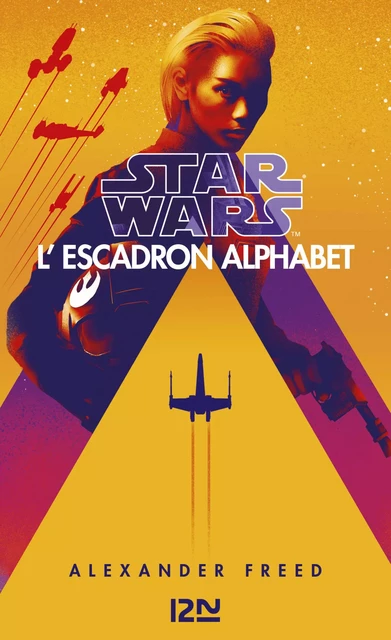 Star Wars : L'Escadron Alphabet - Alexander Freed - Univers Poche