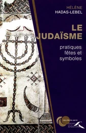 LE JUDAISME - PRATIQUES FETES ET SYMBOLES