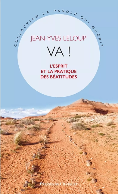 Va ! L'esprit et la pratique des Béatitudes - Jean-Yves Leloup - L'Archipel