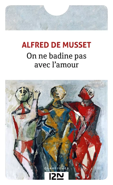 On ne badine pas avec l'amour - Alfred de Musset - Univers Poche