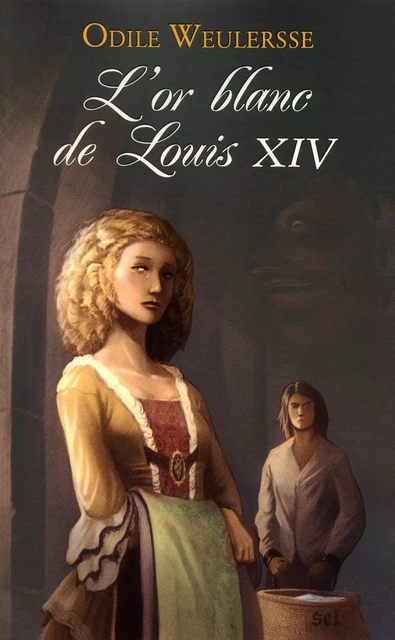 L'or blanc de Louis XIV - Odile Weulersse - Univers Poche