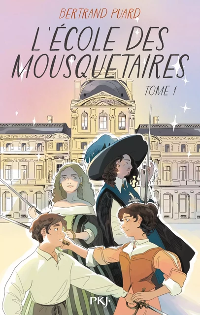 L'Ecole des mousquetaires - tome 01 - Bertrand Puard - Univers Poche