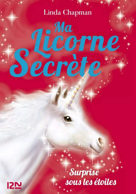 Ma licorne secrète - tome 04 : Surprise sous les étoiles - Linda Chapman - Univers Poche