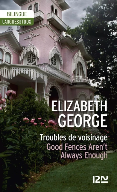 Bilingue français-anglais : Troubles de voisinage / Good Fences Aren't Always Enough - Elizabeth GEORGE - Univers Poche