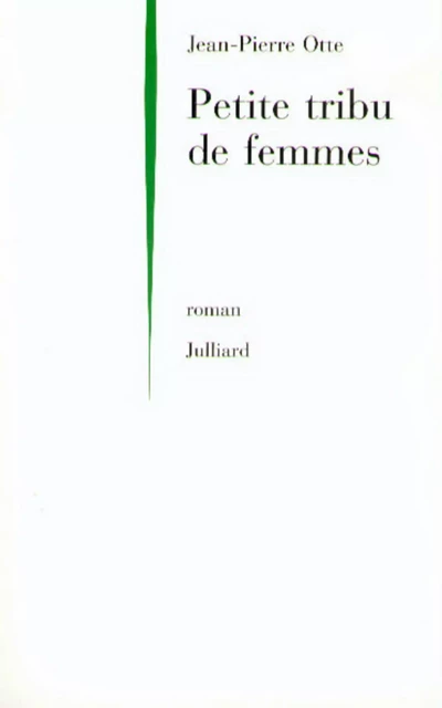 Petite tribu de femmes - Jean-Pierre Otte - Groupe Robert Laffont