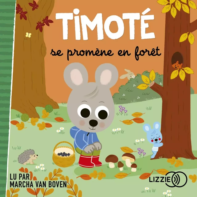 Timoté se promène en forêt - Emmanuelle Massonaud, Mélanie Combes - Univers Poche