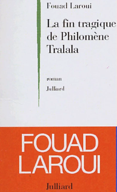 La fin tragique de Philomène Tralala - Fouad Laroui - Groupe Robert Laffont