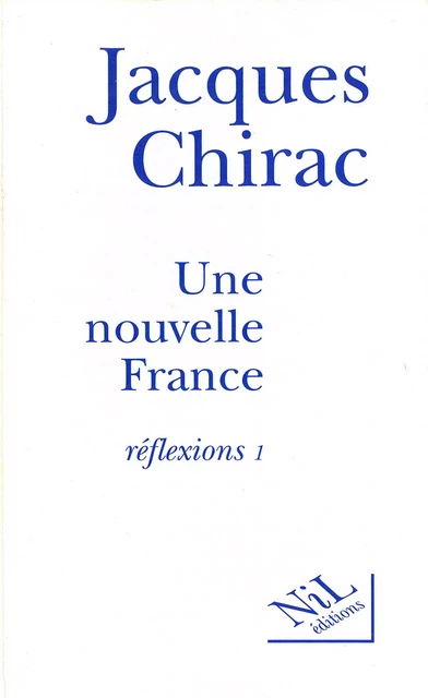 Une nouvelle France - Jacques Chirac - Groupe Robert Laffont