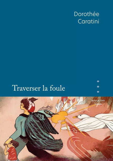 Traverser la foule - Dorothée Caratini - Groupe Robert Laffont