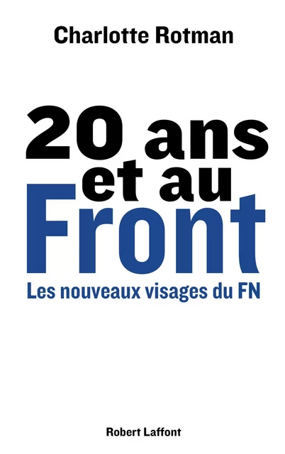 20 ans et au Front - Charlotte Rotman - Groupe Robert Laffont