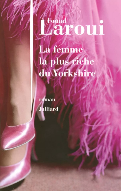 La femme la plus riche du Yorkshire - Fouad Laroui - Groupe Robert Laffont