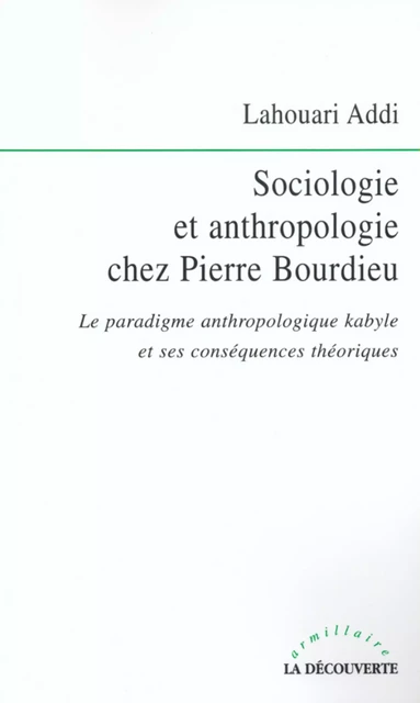 Sociologie et anthropologie chez Pierre Bourdieu - Lahouari Addi - La Découverte