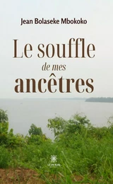 Le souffle de mes ancêtres