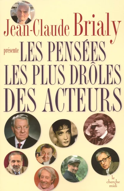 Les pensées les plus drôles des acteurs - Jean-Claude Brialy - Cherche Midi