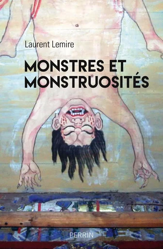 Monstres et Monstruosités - Laurent Lemire - Place des éditeurs