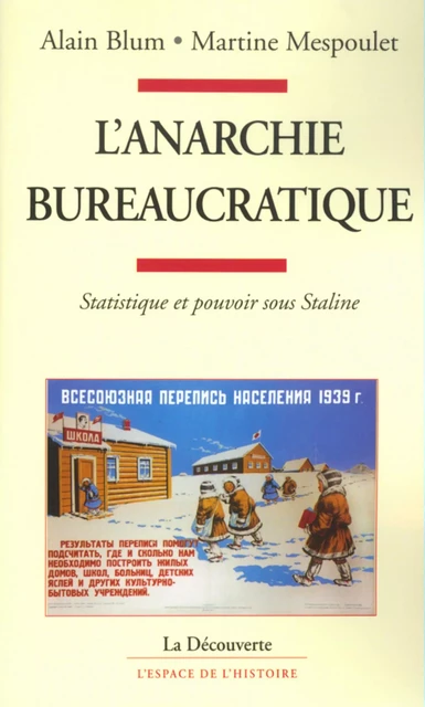 L'anarchie bureaucratique - Alain Blum, Martine Mespoulet - La Découverte