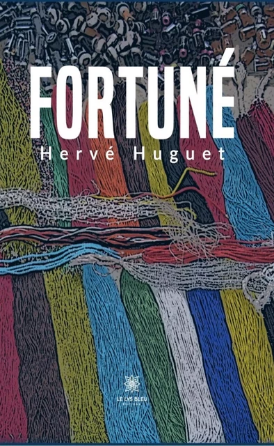 Fortuné - Hervé Huguet - Le Lys Bleu Éditions