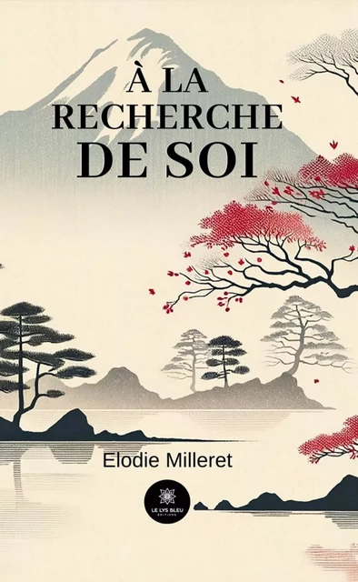 À la recherche de soi - Elodie Milleret - Le Lys Bleu Éditions