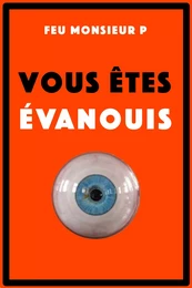 Vous êtes évanouis