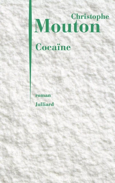 Cocaïne - Christophe Mouton - Groupe Robert Laffont