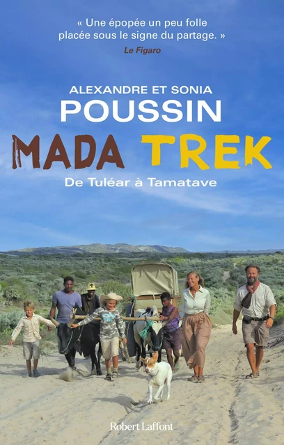 Madatrek - De Tuléar à Tamatave - Alexandre Poussin, Sonia Poussin - Groupe Robert Laffont