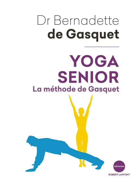 Yoga senior - Bernadette de Gasquet - Groupe Robert Laffont