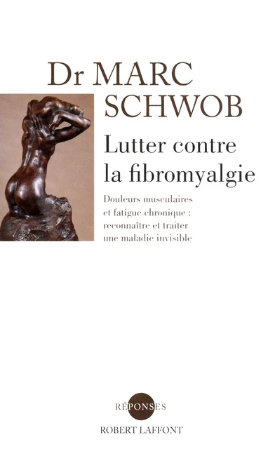 Lutter contre la fibromyalgie - Marc Schwob - Groupe Robert Laffont