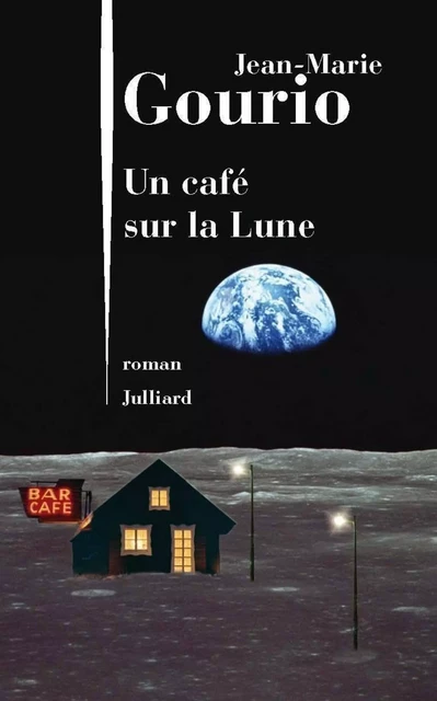 Un café sur la lune - Jean-Marie Gourio - Groupe Robert Laffont