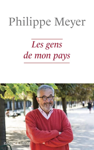 Les Gens de mon pays - Philippe Meyer - Groupe Robert Laffont