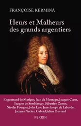 Heurs et malheurs des grands argentiers