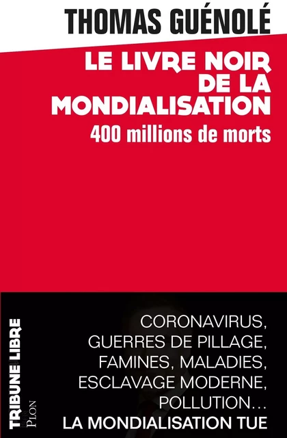 Le Livre noir de la mondialisation : 400 millions de morts - Thomas Guénolé - Place des éditeurs