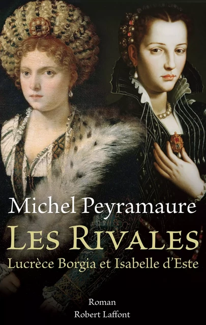 Les Rivales - Michel Peyramaure - Groupe Robert Laffont