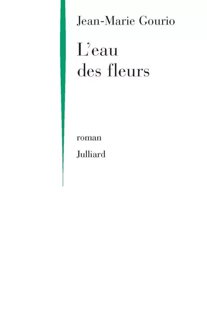 L'eau des fleurs - Jean-Marie Gourio - Groupe Robert Laffont