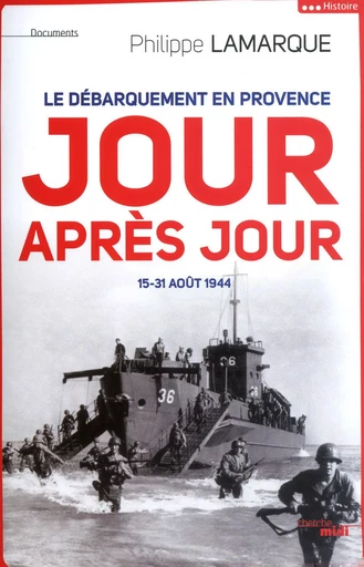 Le débarquement en Provence jour après jour - Philippe Lamarque - Cherche Midi