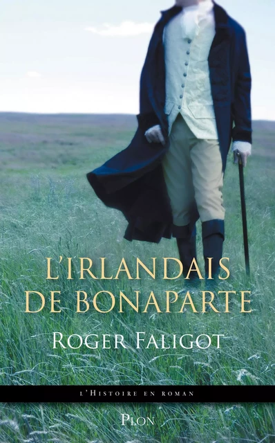 L'Irlandais de Bonaparte - Roger FALIGOT - Place des éditeurs