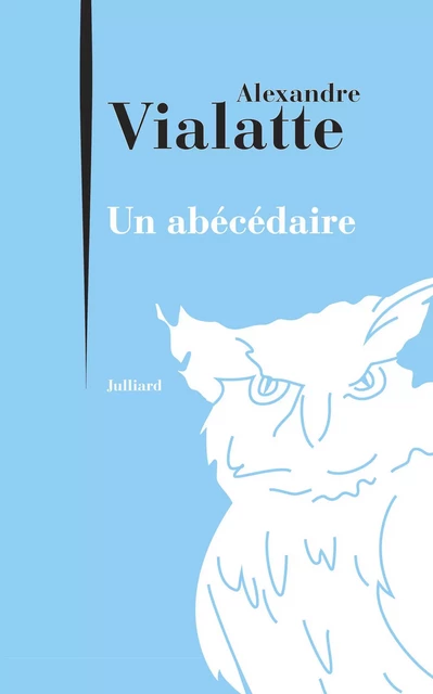 Un Abécédaire - Alexandre Vialatte, Alain Allemand - Groupe Robert Laffont