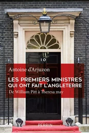 Les premiers ministres qui ont fait l'Angleterre