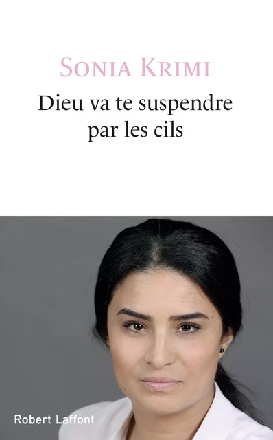 Dieu va te suspendre par les cils - Sonia Krimi - Groupe Robert Laffont